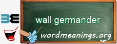WordMeaning blackboard for wall germander